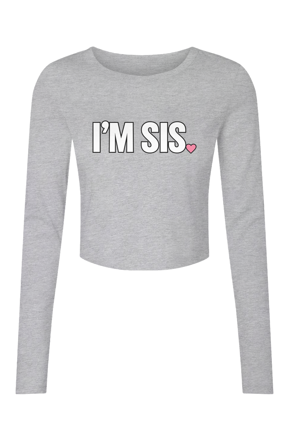 I M SIS LONG SLEEVE BABY TEE